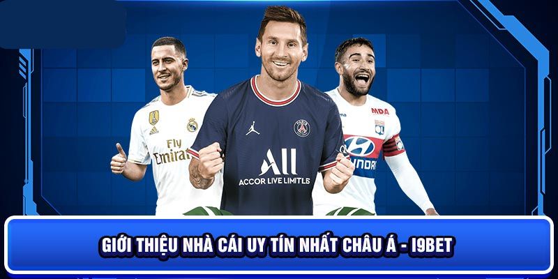 Giới thiệu I9BET - Thương hiệu giải trí số 1 châu Á