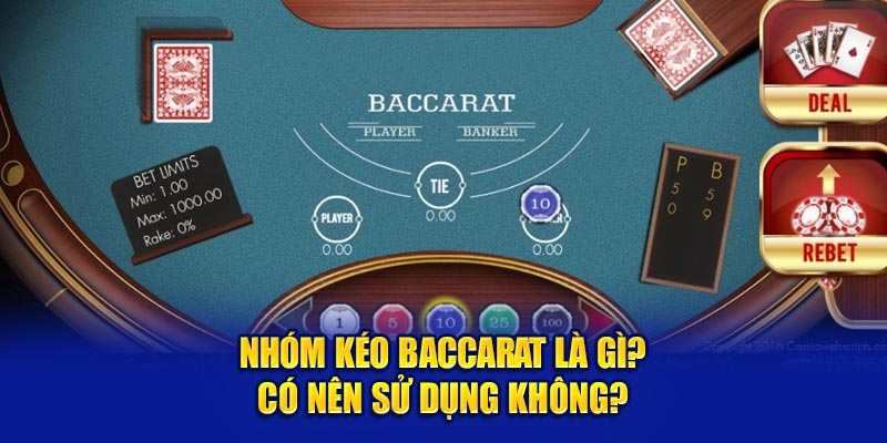 Nhóm Kéo Baccarat Là Gì? Có Nên Sử Dụng Không?